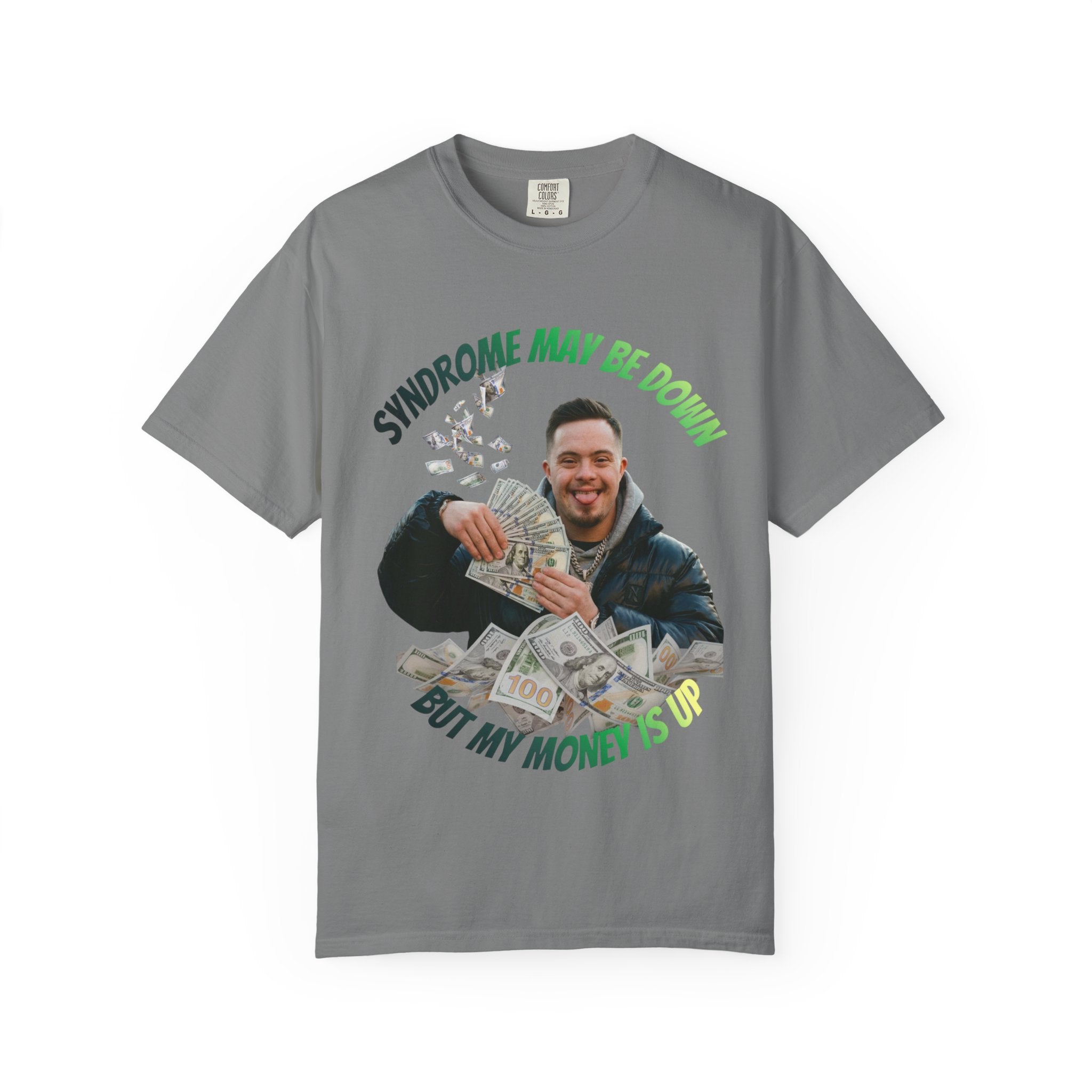 Syndrome May Be Down But My Money Is Up T-Shirt