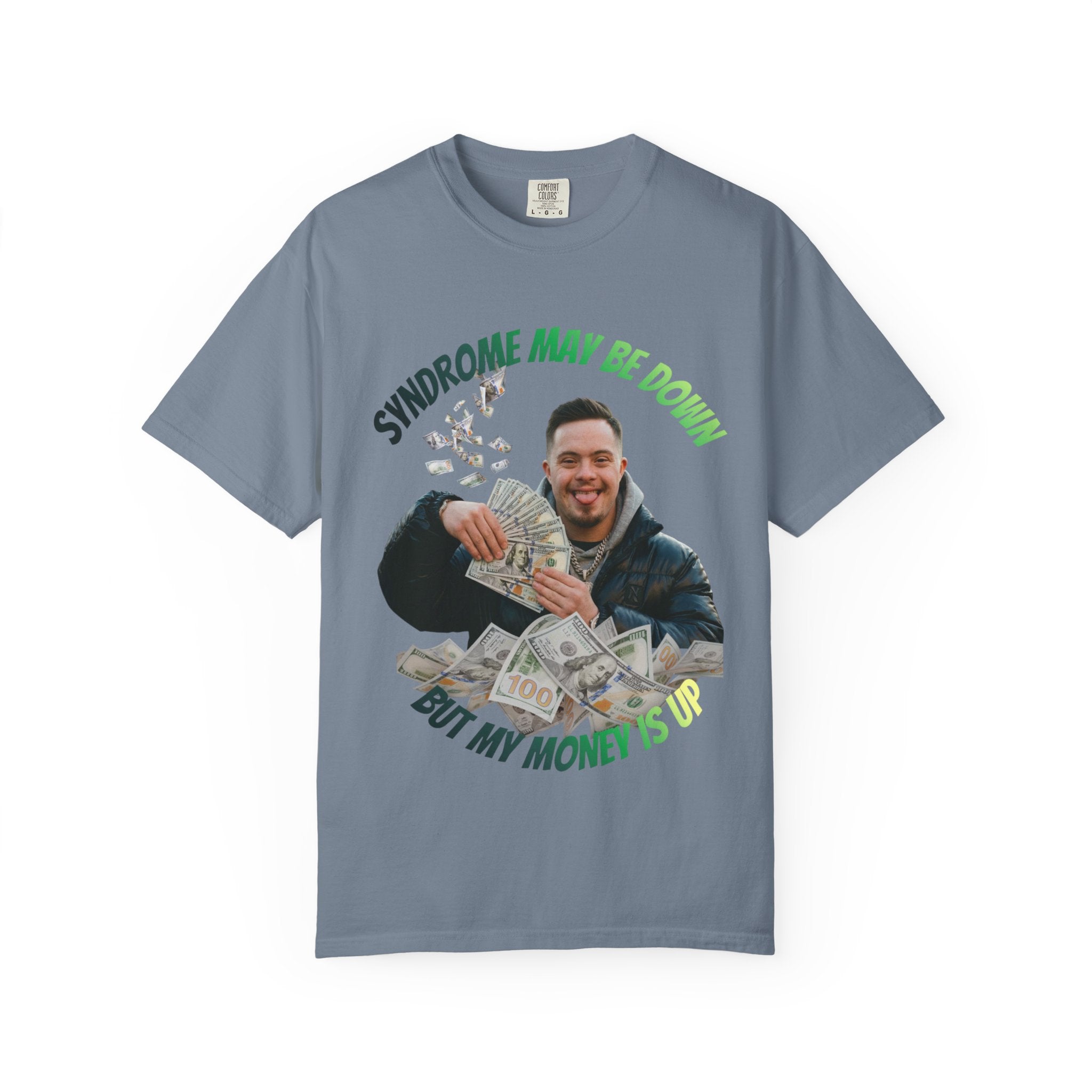 Syndrome May Be Down But My Money Is Up T-Shirt