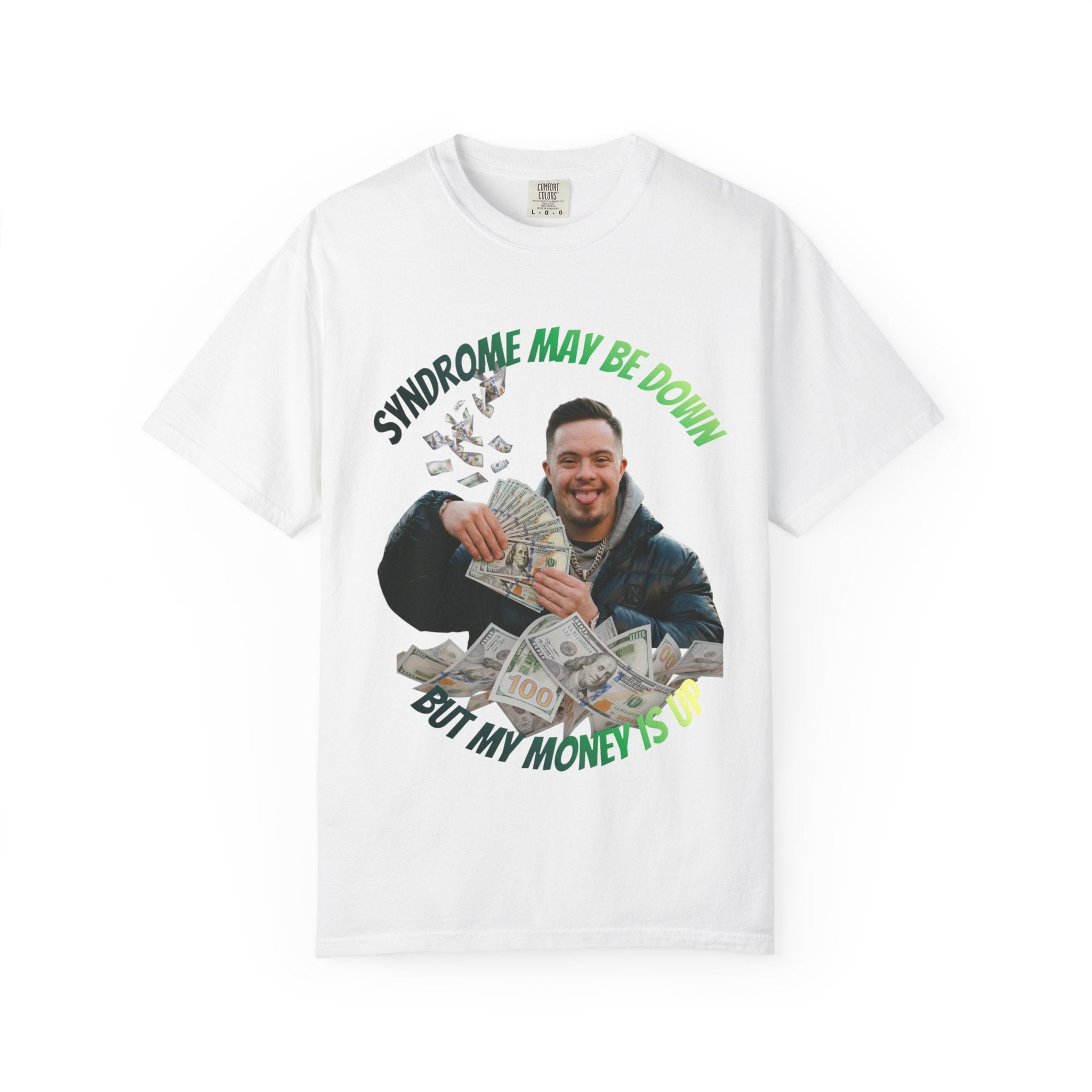 Syndrome May Be Down But My Money Is Up T-Shirt